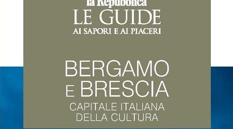 Guida di Repubblica dedicata a "Bergamo Brescia Capitale Italiana della Cultura 2023"