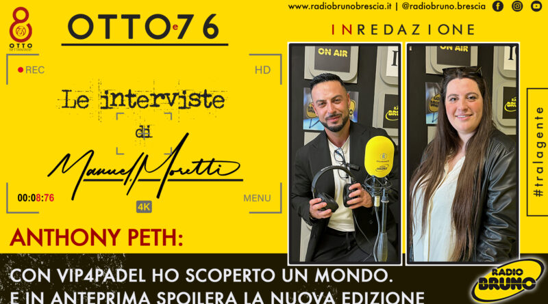 Anthony Peth: "Con Vip4Padel ho scoperto un nuovo mondo." E in anteprima spoilera la nuova edizione.