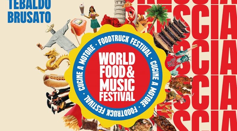 Cucine a motore: a Brescia arriva il World Food & Music Festival 2024